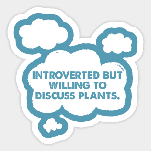 🌿  Introverted but willing to discuss plants  🌿 Sticker